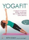 Beth Shaw - Yogafit : el programa de ejercicios de éxito mundial para lograr un físico más fuerte, flexible y definido