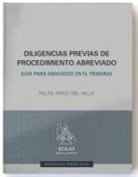 Felipe Pérez del Valle - Diligencias previas de procedimiento abreviado : guía para abogados en el tribunal
