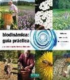 Biodinámica. Guía práctica: Para agricultores y aficionados