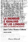 Juan Carlos . . . [et al. Moreno Cabrera - La dignidad e igualdad de las lenguas : crítica de la discriminación lingüística