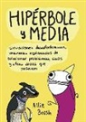 Allie Brosh - Hiperbole Y Media