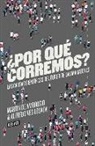 Antonio Carlos Pavia Martín-Ambrosio, Alfredo Ves Losada - ¿Por qué corremos? : las causas científicas del furor de las maratones
