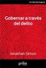 Jonathan Simon - Gobernar a través del delito