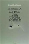 David Adams - Cultura de paz : una utopía posible