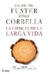 Josep Corbella, Valentí Fuster - La ciencia de la larga vida