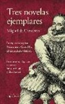 Miguel de Cervantes Saavedra, Elías Serra Martínez - Tres novelas ejemplares