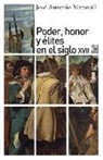 José Antonio Maravall - Poder, honor y élites en el siglo XVII