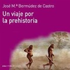 José María Bermúdez de Castro - Un viaje por la prehistoria