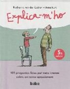 Katharina von der Garten, Katharina von der Gathen, Anke Kuhl, Anke Kuhl - Explica-m'ho : 101 preguntes fetes per nens i nenes sobre un tema apassionant