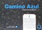 Rafael R. Valcárcel - Camino azul : la guerra de las palabras