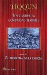 Tiqqun - Tesis sobre la comunidad terrible ; seguido de El problema de la cabeza
