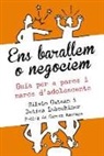 Carmen Amoraga, Silvio Gutman, Betina Lubochiner - Ens barallem o negociem : guia per a pares i mares d'adolescents