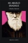 Charles Darwin - Mi abuelo Erasmus