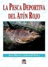 José María Carbonell Tatay - La pesca deportiva del atún rojo