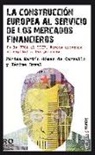 Jérôme Duval, Fátima Martín Gómez - La construcción europea al servicio de los mercados financieros : de la CECA al TTIP, Europa antepone el capital a las personas