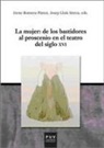La mujer : de los bastidores al proscenio en el teatro del siglo XVI
