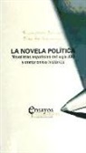 Francisco Javier Díez de Revenga Torres - La novela política : novelistas españolas del siglo XXI y compromiso histórico
