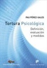 Pau Pérez-Sales - Tortura psicológica : definición, evaluación y medidas