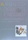 Ángel Rivera Arrizabalaga - Arqueología del lenguaje : la conducta simbólica en el Paleolítico