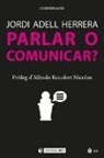 Jordi Adell Herrera - Parlar o comunicar?