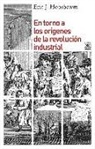 E. J. Hobsbawm - En torno a los orígenes de la revolución industrial