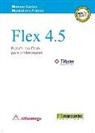 Maximiliano Firtman Firtman, Mariano Kiwo Carrizo - Flex 4.5 : plataforma para profesionales