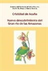 Cristóbal de Acuña, Ignacio Arellano Ayuso, José María Díez Borque, Gonzalo Santonja, Ignacio Arellano, José M. Díez Borque... - Nuevo descubrimiento del gran río de las Amazonas