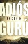 Daniel Odier - Adios gurú : restablecer la auténtica relación maestro discípulo
