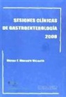 Víctor Feliciano . . . [et al. Moreira Vicente - Sesiones clínicas de gastroenterología 2008
