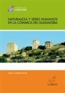 Pedro Cantalejo - Naturaleza y seres humanos en la comarca del Guadalteba : guía del patrimonio natural e histórico