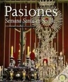 José Antonio Zamora - Pasiones : la Semana Santa en Sevilla