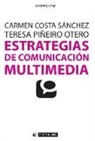 Carmen Costa Sánchez, Teresa Piñeiro Otero - Estrategias de comunicación multimedia