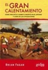 Brian Murray Fagan - El gran calentamiento : cómo influyó el cambio climático en el apogeo y caída de las civilizaciones