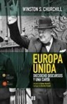 Belén Becerril Atienza, Winston Churchill, Jerónimo Molina Cano, Charles T. Powell - Europa unida : Dieciocho discursos y una carta