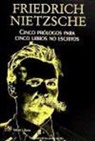 Friedrich Nietzsche - Cinco prólogos para cinco libros no escritos