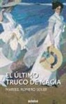 María Isabel Romero Soler, Maribel Romero Soler - El último truco de magia