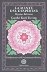 Gueshe Tashi Tsering - La mente del despertar