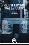 Ernesto Caballero, Pablo Canosales, Carolina África . . . [et al., Alberto Conejero López, Denise Despeyroux, Ana Fernández Valbuena... - ¿Qué se esconde tras la puerta?