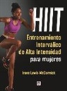 Irene Lewis-Mccormick - HIIT : entrenamiento interválico de alta intensidad para mujeres