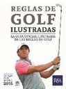 Royal and Ancient Golf Club of St. Andrews - Reglas de golf ilustradas : la guía oficial ilustrada de las reglas de golf
