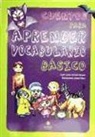 Juan Carlos Arriaza Mayas - Cuentos para aprender vocabulario básico : cuentos para que niños y niñas aprendan desde sus primeros años vocabulario básico, desarrollando el lenguaje comprensivo y expresivo