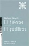 Baltasar Gracián, Agustín Izquierdo Sánchez - El héroe ; El político