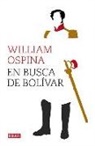 William Ospina - En busca de Bolívar
