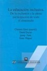 David Duran, Josep Font, Climent . . . [et al. Giné Giné - La educación inclusiva : de la exclusión a la plena participación del alumnado