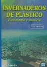 Nicolás Castilla Prados - Invernaderos de plástico : tecnología y manejo
