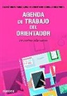 Celia . . . [et al. Carrera Álvarez, Teresa López, Teresa López Pellisa, Rocío Lorente García, Consuelo Santamaría Repiso - Agenda de trabajo del orientador : en centros educativos de educación infantil y primaria