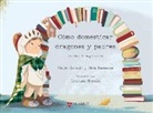 Dina Buneeva, Catia Goletti, Cristina Moreda - Cómo domesticar dragones y padres