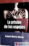Rafael Martín Masot - La prisión de los espejos