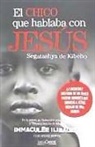 Immaculée Ilibagiza, Ricardo Regidor Sánchez - El chico que hablaba con Jesús : Segatashya de Kibeho