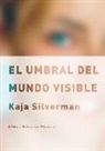 Raja Silverman - El umbral del mundo visible